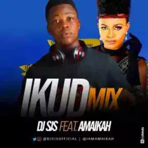 Dj Sjs - Ikud Mix ft Amaikah